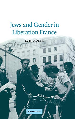 Stock image for Jews and Gender in Liberation France (Studies in the Social and Cultural History of Modern Warfare, Series Number 14) for sale by Books From California