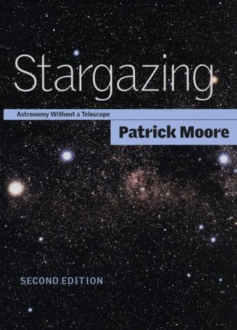 Stock image for Stargazing: Astronomy without a Telescope for sale by SecondSale