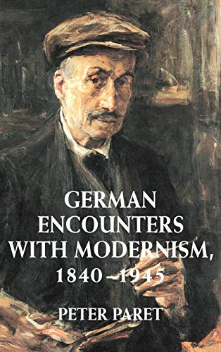 9780521790550: German Encounters with Modernism, 1840–1945