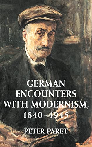 Stock image for German Encounters with Modernism, 1840-1945 for sale by Better World Books