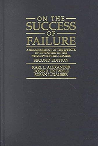 Stock image for On the Success of Failure: A Reassessment of the Effects of Retention in the Primary School Grades for sale by Wonder Book