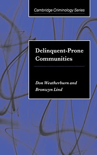 Delinquent-prone Communities [Cambridge Criminology Series].