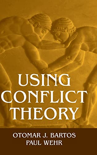 Using Conflict Theory (9780521791168) by Bartos, Otomar J.; Wehr, Paul