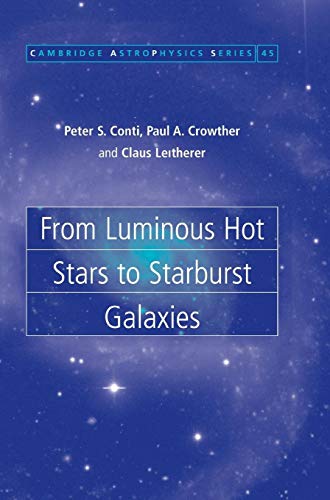 Beispielbild fr From Luminous Hot Stars to Starburst Galaxies (Cambridge Astrophysics, Series Number 45) zum Verkauf von Sawgrass Books & Music