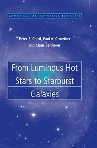 Stock image for From Luminous Hot Stars to Starburst Galaxies (Cambridge Astrophysics, Series Number 45) for sale by Sawgrass Books & Music