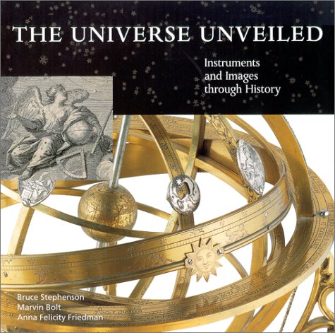 Imagen de archivo de The Universe Unveiled: Instruments and Images Through History a la venta por Bahamut Media