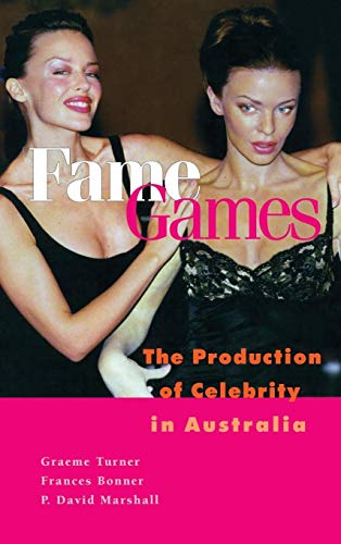 Fame Games: the Production of Celebrity in Australia