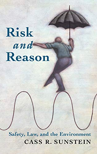 Stock image for Risk and Reason : Safety, Law, and the Environment for sale by Better World Books