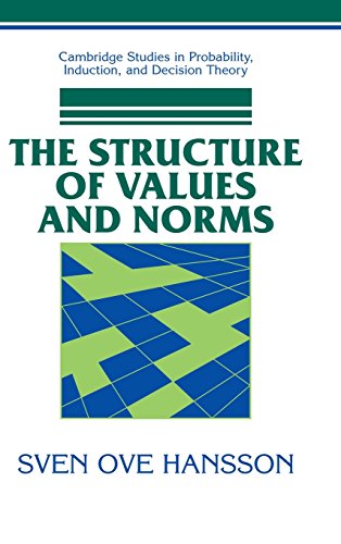 Beispielbild fr The Structure of Values and Norms (Cambridge Studies in Probability, Induction and Decision Theory) zum Verkauf von Powell's Bookstores Chicago, ABAA
