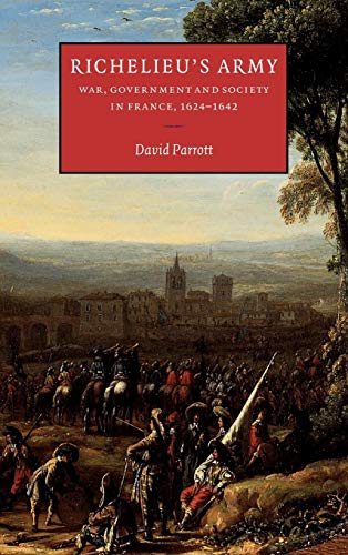 9780521792097: Richelieu'S Army: War, Government and Society in France, 1624–1642 (Cambridge Studies in Early Modern History)