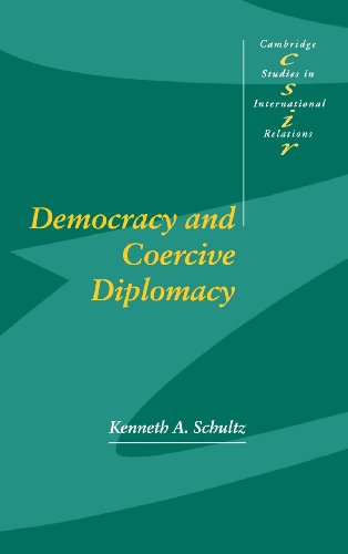 Democracy and Coercive Diplomacy (Cambridge Studies in International Relations, Series Number 76) (9780521792271) by Schultz, Kenneth A.