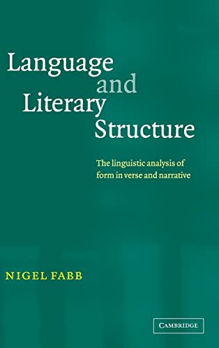 Imagen de archivo de Language And Literary Structure: The Linguistic Analysis Of Form In Verse And Narrative (Hb 2002) a la venta por Romtrade Corp.