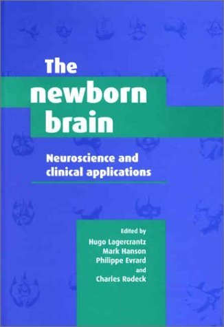 Beispielbild fr The Newborn Brain: Neuroscience and Clinical Applications zum Verkauf von More Than Words