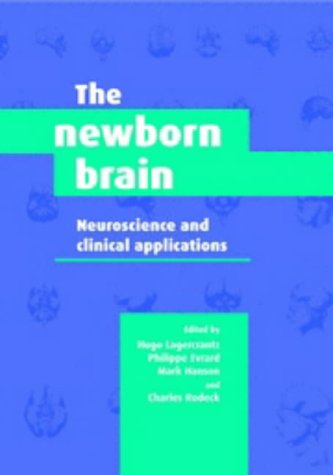 Stock image for The Newborn Brain: Neuroscience and Clinical Applications for sale by More Than Words