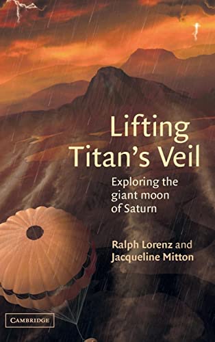 9780521793483: Lifting Titan's Veil: Exploring the Giant Moon of Saturn