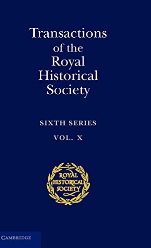 Stock image for Transactions of the Royal Historical Society: Volume 10: Sixth Series (Royal Historical Society Transactions, Series Number 10) for sale by Phatpocket Limited