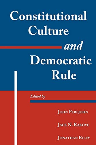 Constitutional Culture And Democratic Rule (murphy Institute Studies In Political Economy)