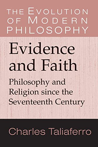 Stock image for Evidence And Faith: Philosophy And Religion Since The Seventeenth Century for sale by Heartwood Books, A.B.A.A.