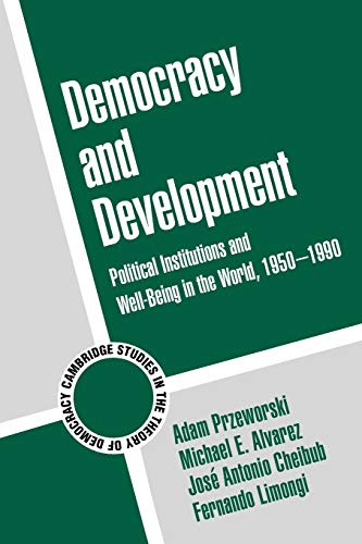 Beispielbild fr Democracy and Development: Political Institutions and Well-Being in the World, 1950-1990 (Cambridge Studies in the Theory of Democracy) zum Verkauf von SecondSale