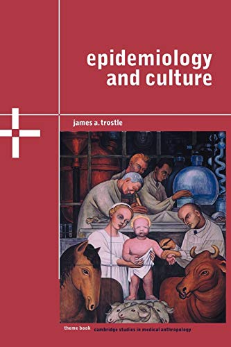 Stock image for Epidemiology and Culture (Cambridge Studies in Medical Anthropology) for sale by SecondSale
