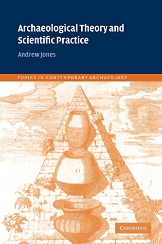 Imagen de archivo de Archaeological Theory and Scientific Practice (Topics in Contemporary Archaeology) a la venta por Ergodebooks