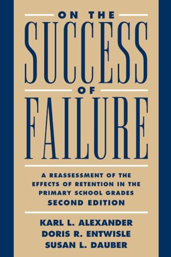 Stock image for On the Success of Failure : A Reassessment of the Effects of Retention in the Primary School Grades for sale by Better World Books: West