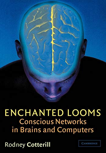 9780521794626: Enchanted Looms Paperback: Conscious Networks in Brains and Computers