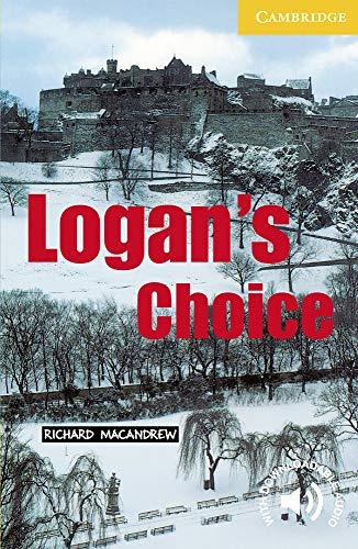 9780521795067: Logan’s Choice. Level 2 Elementary / Lower-intermediate. A2. Cambridge English Readers. - 9780521795067: Level 2 Cambridge English Readers (SIN COLECCION)