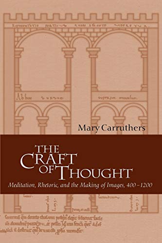 9780521795418: The Craft of Thought: Meditation, Rhetoric, and the Making of Images, 400–1200 (Cambridge Studies in Medieval Literature, Series Number 34)