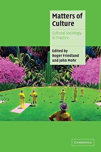 9780521795456: Matters of Culture: Cultural Sociology In Practice