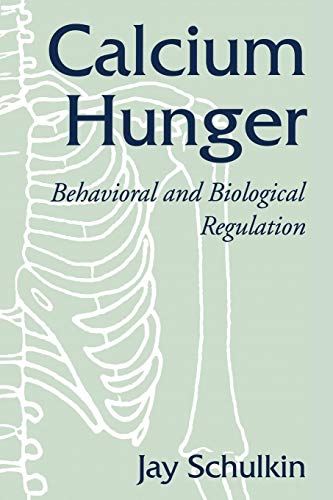 Stock image for Calcium Hunger. Behavioral and Biological Regulation for sale by Research Ink