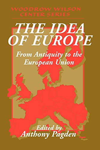 Beispielbild fr The Idea of Europe: From Antiquity to the European Union (Woodrow Wilson Center Press) zum Verkauf von HPB-Ruby