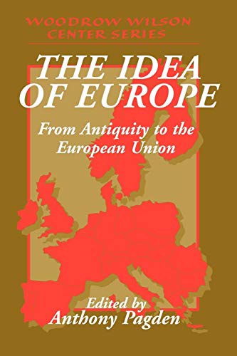 Imagen de archivo de The Idea of Europe: From Antiquity to the European Union (Woodrow Wilson Center Press) a la venta por HPB-Ruby