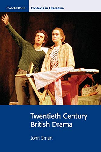 Stock image for Twentieth Century British Drama (Cambridge Contexts in Literature) for sale by SecondSale