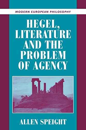 Beispielbild fr Hegel, Literature, and the Problem of Agency (Modern European Philosophy) zum Verkauf von Powell's Bookstores Chicago, ABAA