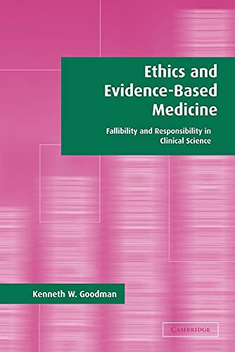 Beispielbild fr Ethics and Evidence-Based Medicine : Fallibility and Responsibility in Clinical Science zum Verkauf von Better World Books