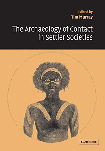 9780521796828: The Archaeology of Contact in Settler Societies