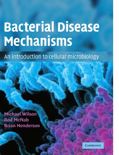 Bacterial Disease Mechanisms: An Introduction to Cellular Microbiology (9780521796897) by Wilson, Michael; McNab, Rod; Henderson, Brian