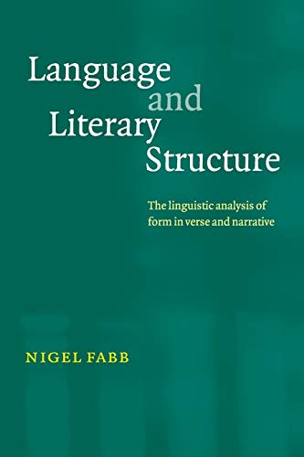 Stock image for Language and Literary Structure: The Linguistic Analysis of Form in Verse and Narrative for sale by WorldofBooks