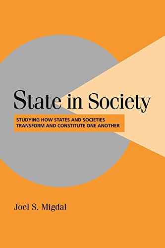 Beispielbild fr State in Society: Studying How States and Societies Transform and Constitute One Another (Cambridge Studies in Comparative Politics) zum Verkauf von Textbooks_Source