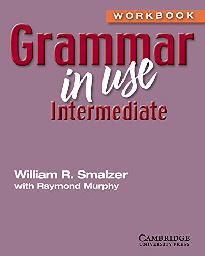 Stock image for Grammar in Use Intermediate Workbook without Answers for sale by AwesomeBooks