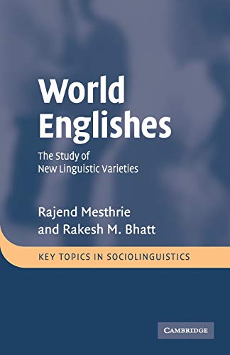 Stock image for World Englishes: The Study of New Linguistic Varieties (Key Topics in Sociolinguistics) for sale by Ergodebooks