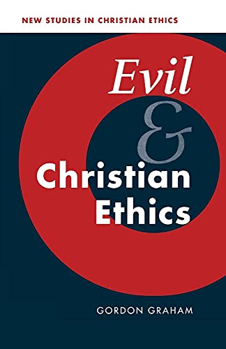 Imagen de archivo de Evil and Christian Ethics (New Studies in Christian Ethics) a la venta por Chiron Media
