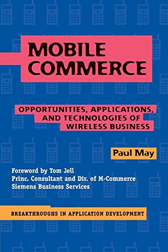 Mobile Commerce. Opportunities, Applications, and Technologies of Wireless Business