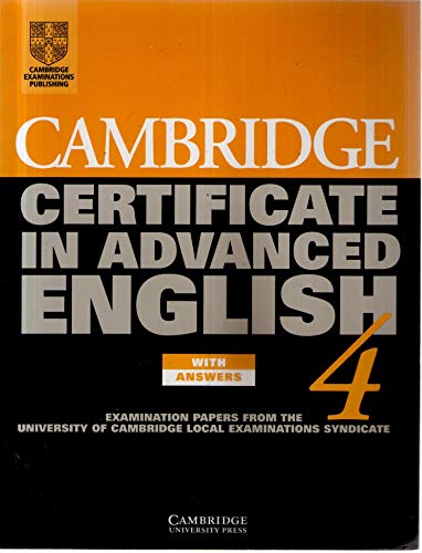 Imagen de archivo de Cambridge Certificate in Advanced English 4 Student's Book with answers: Examination Papers from the University of Cambridge Local Examinations Syndicate (CAE Practice Tests) a la venta por WorldofBooks