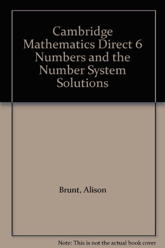 Cambridge Mathematics Direct 6 Numbers and the Number System Solutions (9780521798334) by Brunt, Alison; Crowden, Jane; Fairweather, Maggie; Kilner, Elaine; King, Andrew; Swarbrick, Madeline; Toohig, Elizabeth; Tracy, Cathy