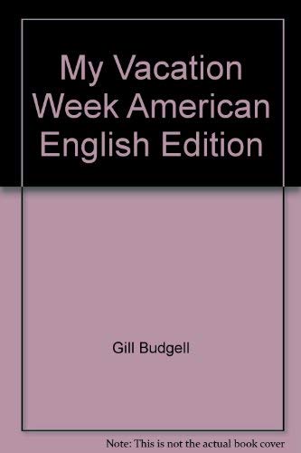 My Vacation Week American English Edition (Cambridge Reading) (9780521799003) by Budgell, Gill