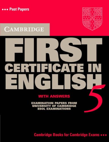 Imagen de archivo de Cambridge First Certificate in English 5 Student's Book with answers: Examination Papers from the University of Cambridge Local Examinations Syndicate (FCE Practice Tests) a la venta por WorldofBooks