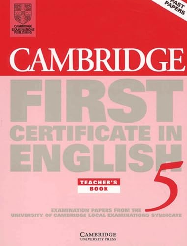 Imagen de archivo de Cambridge First Certificate in English 5 Teacher's Book: Examination Papers from the University of Cambridge Local Examinations Syndicate (FCE Practice Tests) a la venta por medimops