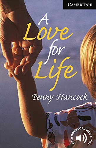 9780521799461: A Love for Life Level 6 (Cambridge English Readers)